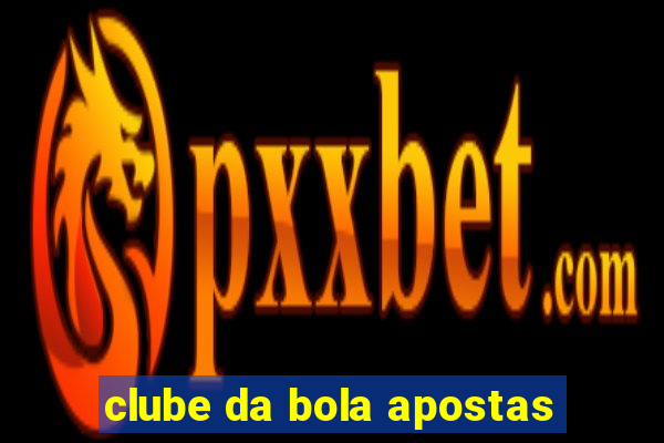 clube da bola apostas